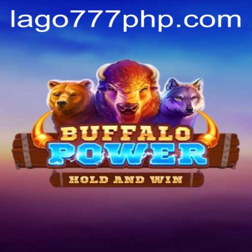 Exploring the Excitement of BuffaloPower on LAGO777.COM