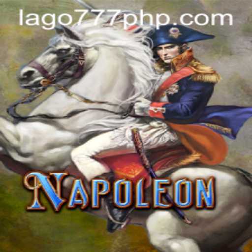 Exploring the Exciting World of Napoleon on LAGO777.COM