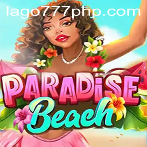 Explore ParadiseBeach: The Ultimate Gaming Experience with LAGO777.COM