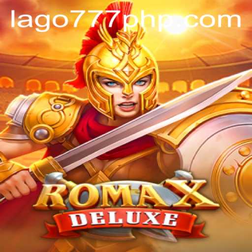 Explore the Thrilling World of RomaXDeluxe at LAGO777.COM