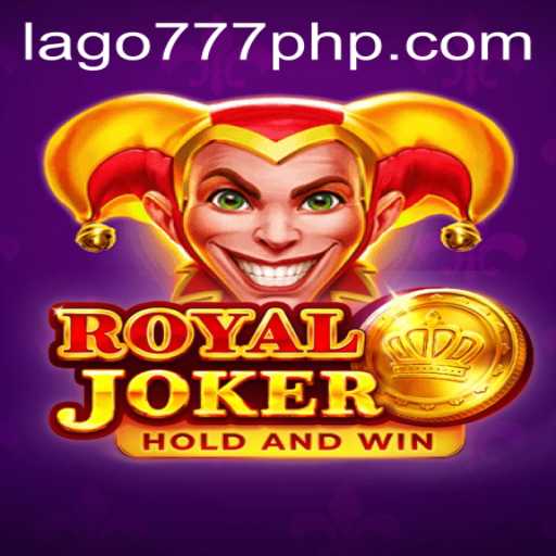 Exploring the Excitement of RoyalJoker with LAGO777