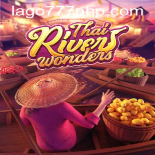 Exploring ThaiRiverWonders and LAGO777.COM: A Detailed Game Overview