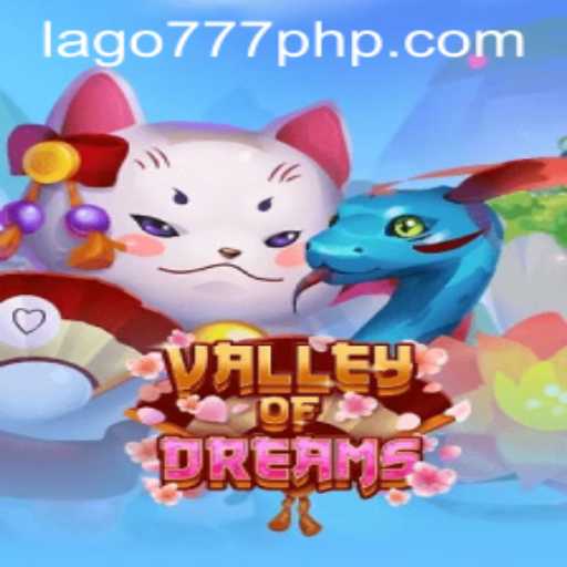 Exploring the Enchanting World of ValleyofDreams: An Insightful Journey with LAGO777.COM