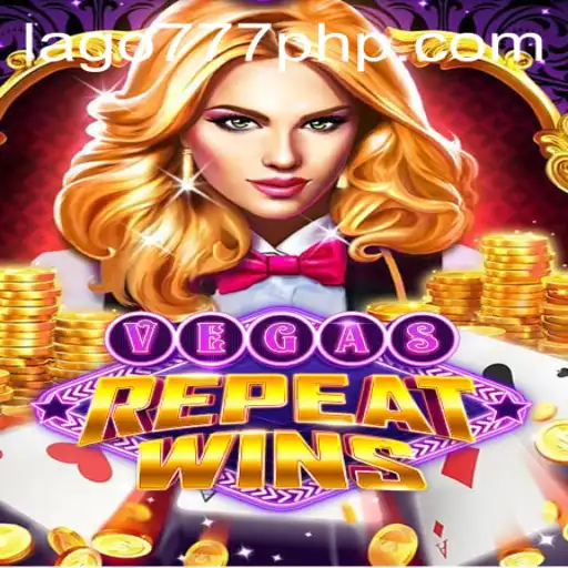 Explore the Thrilling World of VegasRepeatWins at LAGO777.COM
