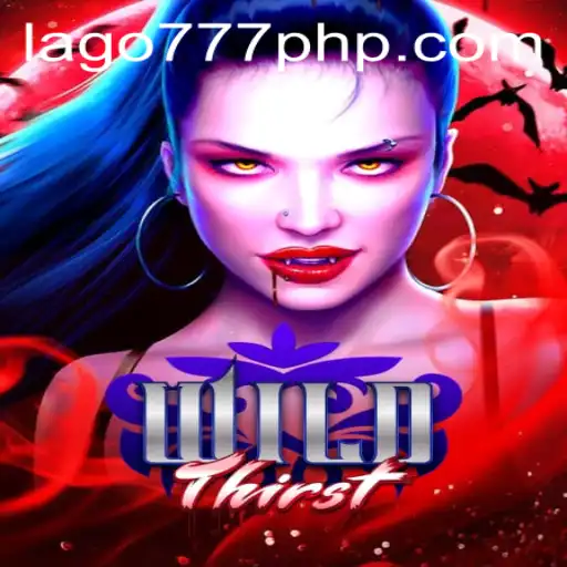 Unleashing Adventure in WildThirst at LAGO777.COM
